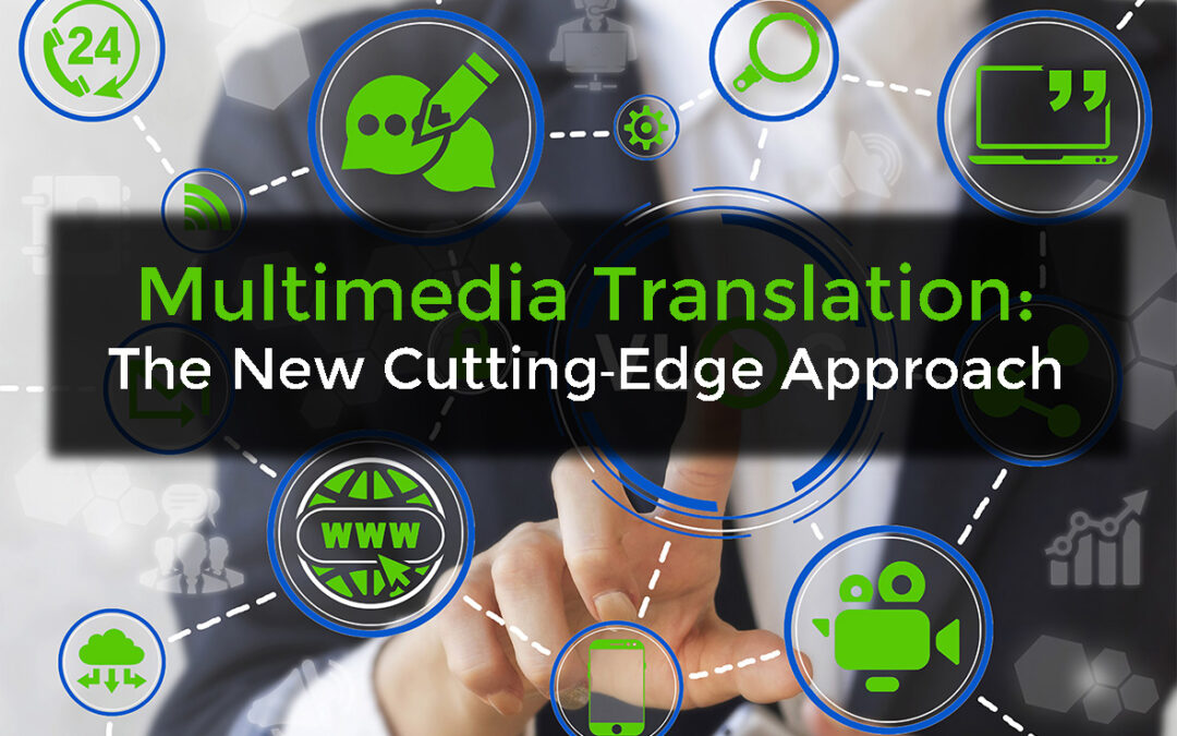Multimedia Translation: The New Cutting-Edge Approach