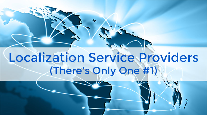 Localization Service Providers (There’s Only One #1)