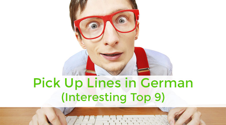 Pick Up Lines in German (Interesting Top 9)