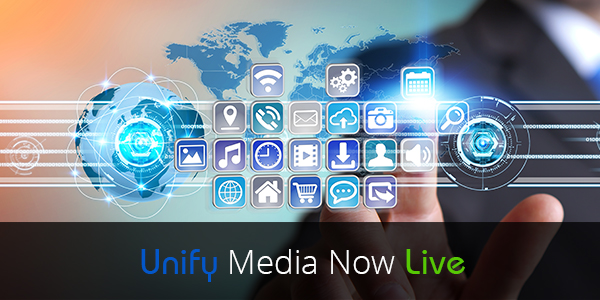 UNIFY Media Now Live