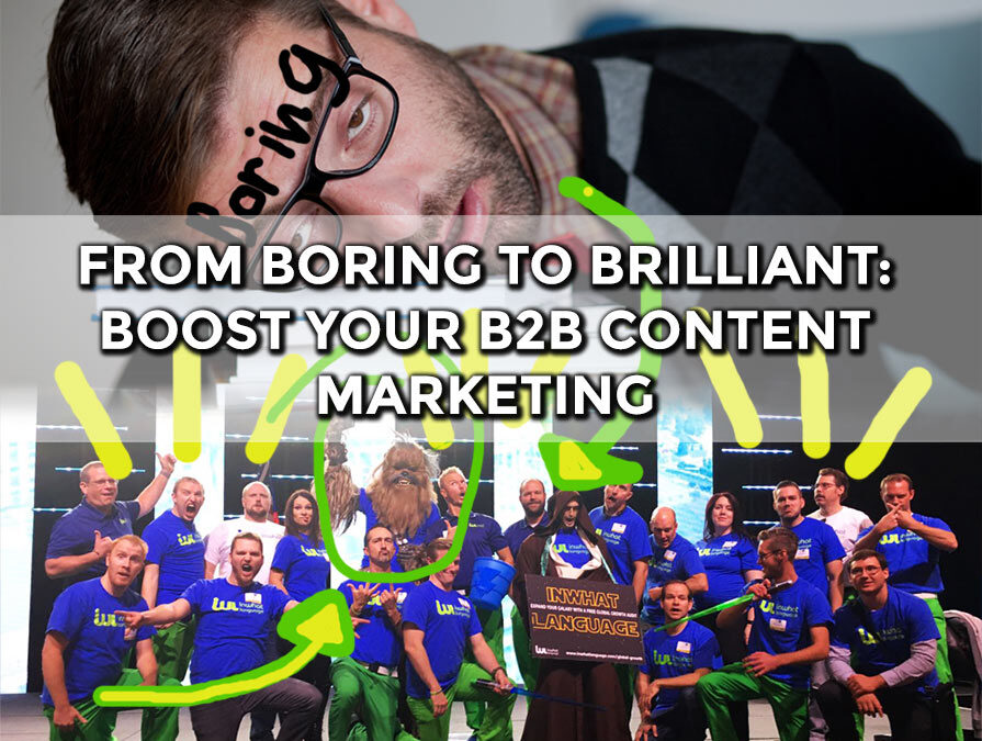 From Boring to Brilliant: Boost Your B2B Content Marketing