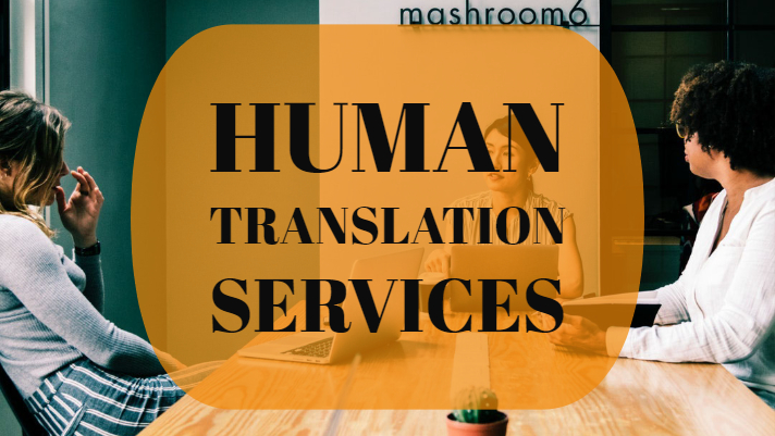 Human Translation Services: Be Global Sound Local