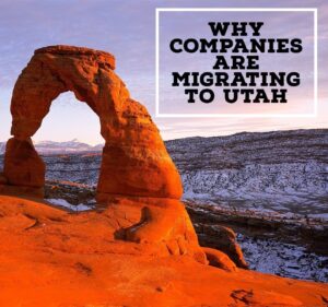 Why companies are migrating to utah