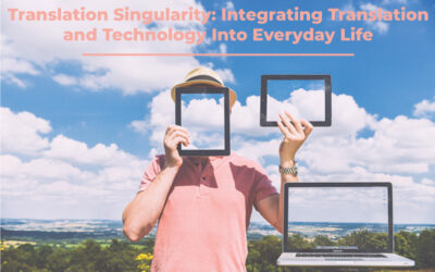 Translation Singularity: Integrating Translation and Technology Into Everyday Life